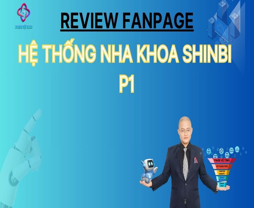 Review Fanpage Hệ Thống Chuỗi Phòng Khám Nha Khoa Shinbi